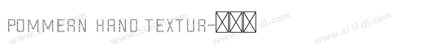 pommern hand textur字体转换 pommern hand textur字体转换